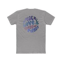 Load image into Gallery viewer, Peace Love and Hollow Points- Print On Back - Multiple Colors
