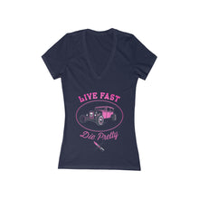 Load image into Gallery viewer, Women's Live Fast Die Pretty - Jersey Short Sleeve Deep V-Neck Tee
