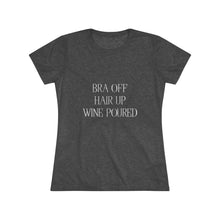 Load image into Gallery viewer, Women's Bra off, Hair up, Wine poured Triblend Tee
