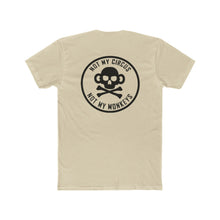 Load image into Gallery viewer, Not My Circus Not My Monkeys- Print On Back - Multiple Colors
