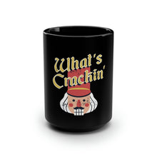 Load image into Gallery viewer, What&#39;s Crackin&#39; - Black Mug 15oz

