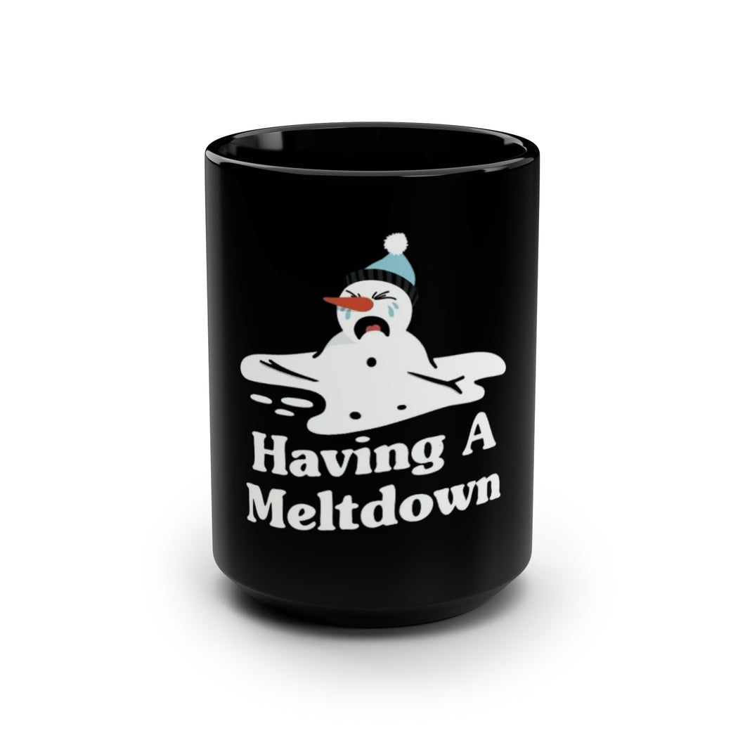 Having a Meltdown - Black Mug 15oz