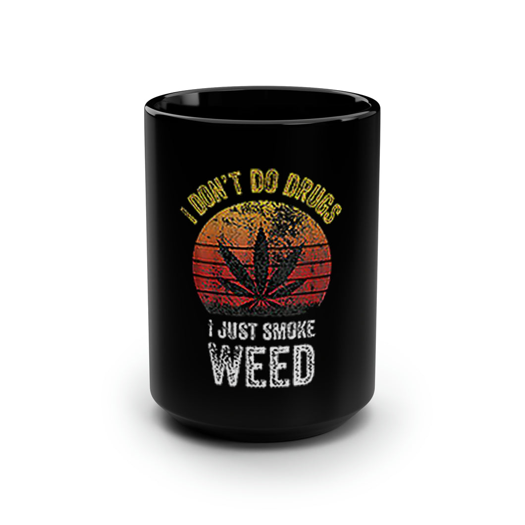 I Don't Do Drugs - Black Mug 15oz