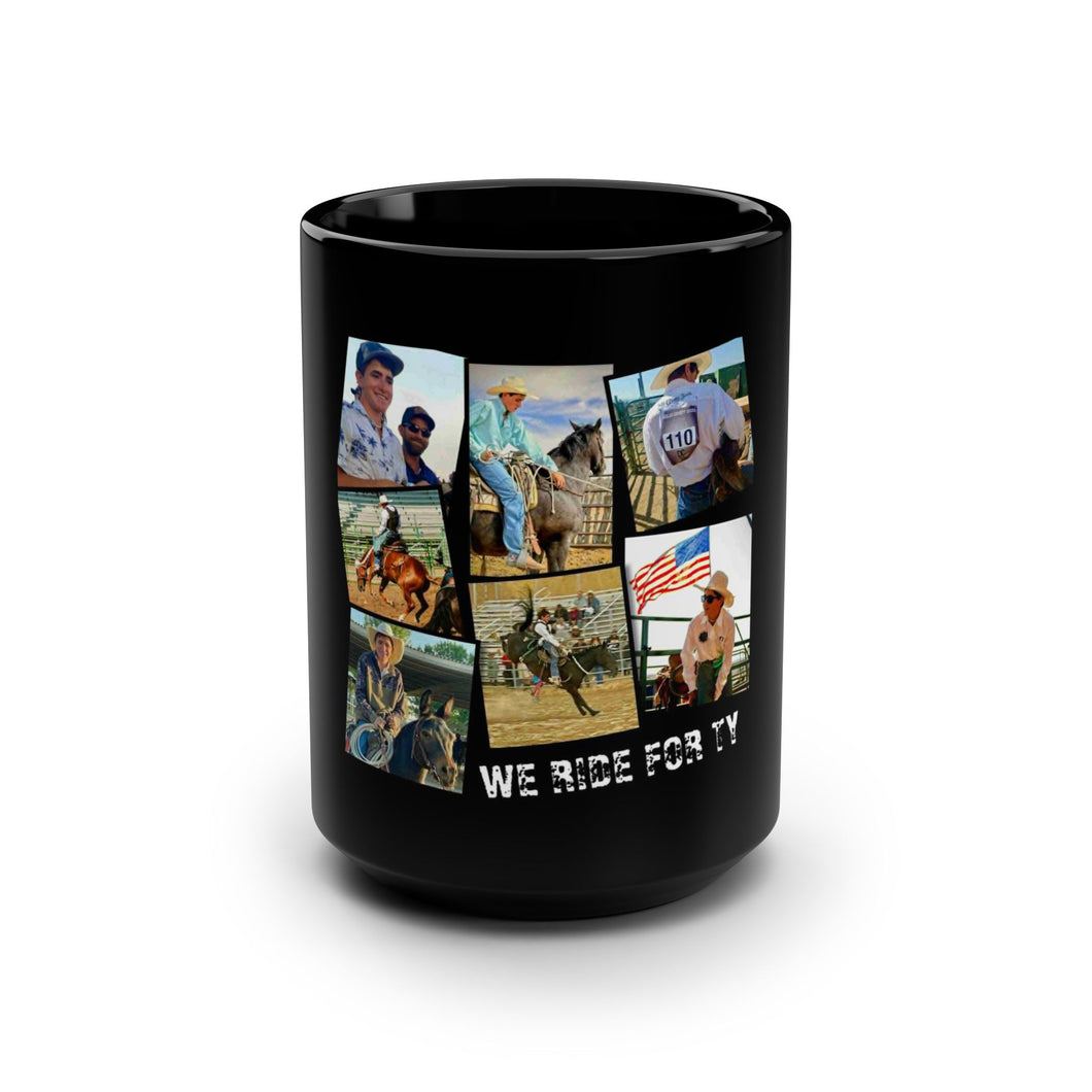 We Ride for Tyler Crystal - The Black Mug, 15oz Coffee Cup