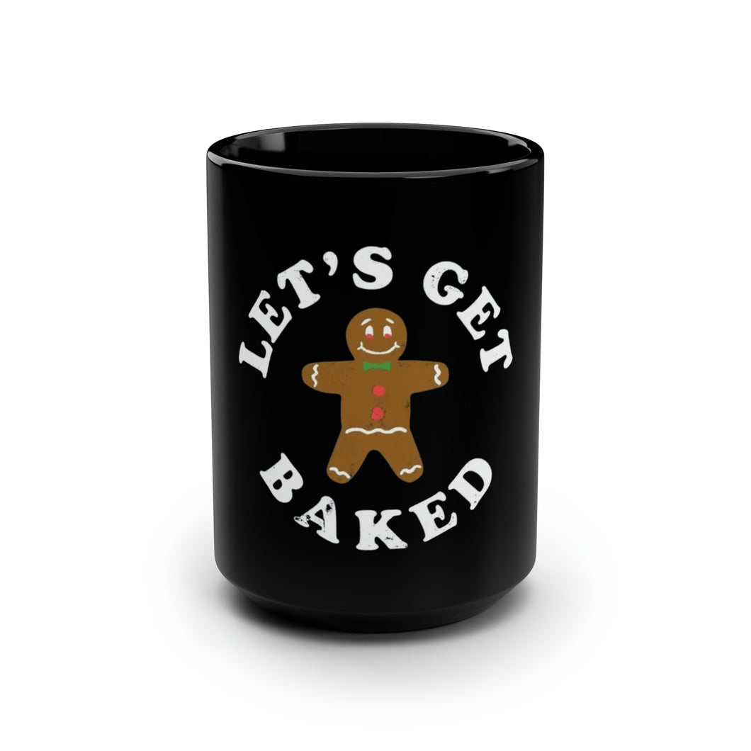 Let's Get Baked - Black Mug 15oz