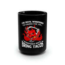 Load image into Gallery viewer, The Devil Whispered - Black Mug 15oz
