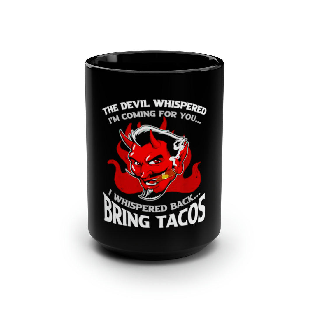 The Devil Whispered - Black Mug 15oz