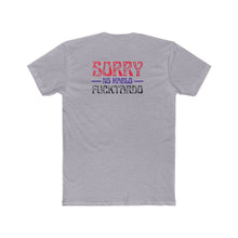 Load image into Gallery viewer, Sorry No Hablo Fucktardo - Print On Back - Multiple Colors
