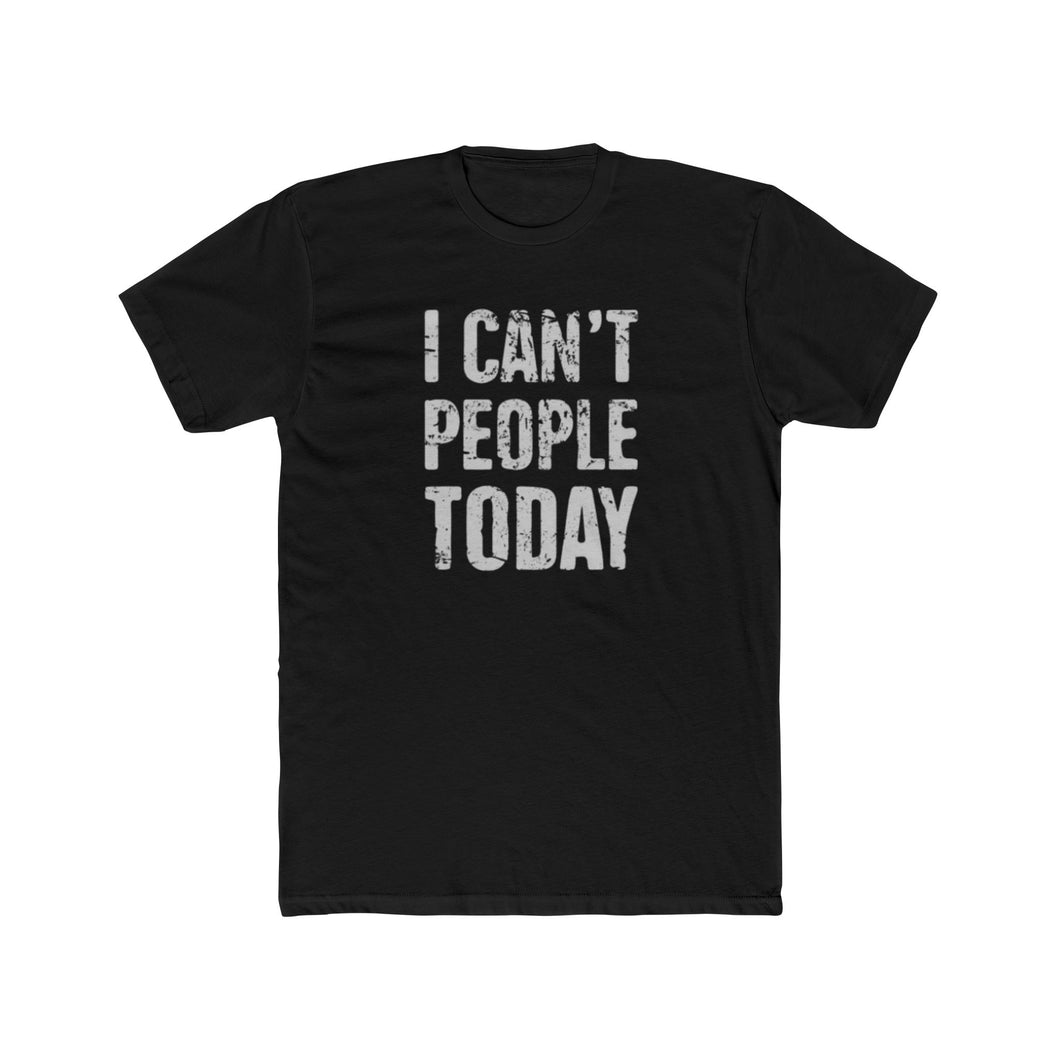 I Can't People Today - Print On Front