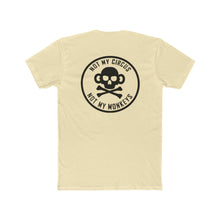 Load image into Gallery viewer, Not My Circus Not My Monkeys- Print On Back - Multiple Colors
