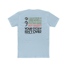 Load image into Gallery viewer, Semi Colon Your Story is not OVER - Print On Back
