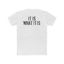 Load image into Gallery viewer, It Is What It Is - Print On Back - Multiple Colors
