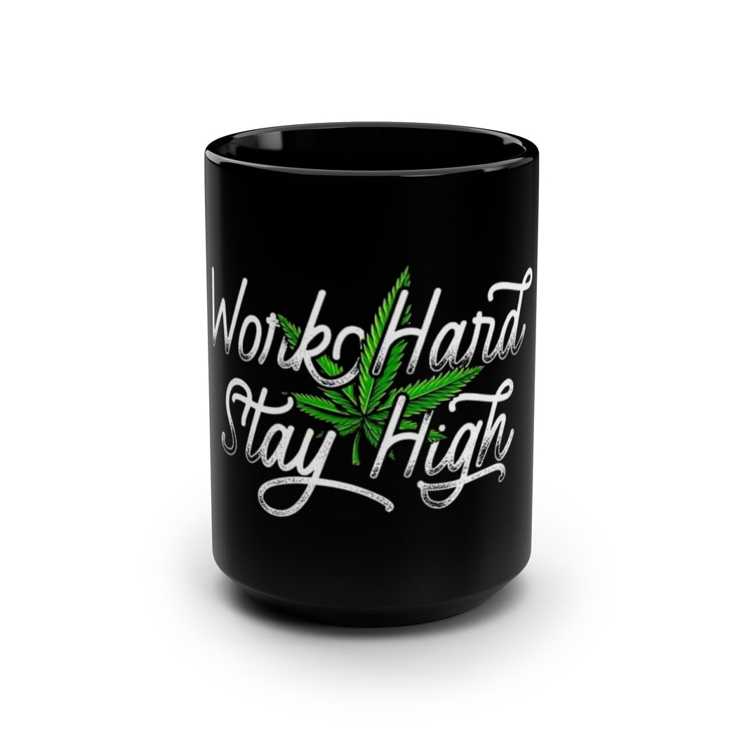 Work Hard Stay High - Black Mug 15oz