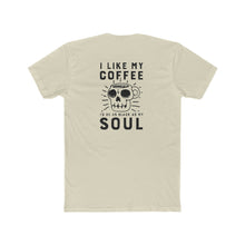 Load image into Gallery viewer, I Like My Coffee To Be As Black As My Soul - Multiple Colors - Print On Back
