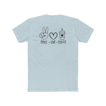 Load image into Gallery viewer, Peace Love Coffee - Multiple Colors - Print On Back
