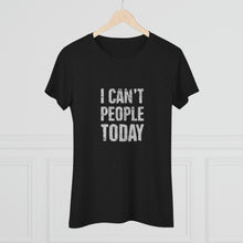 Load image into Gallery viewer, Women&#39;s I can&#39;t people today Triblend Tee
