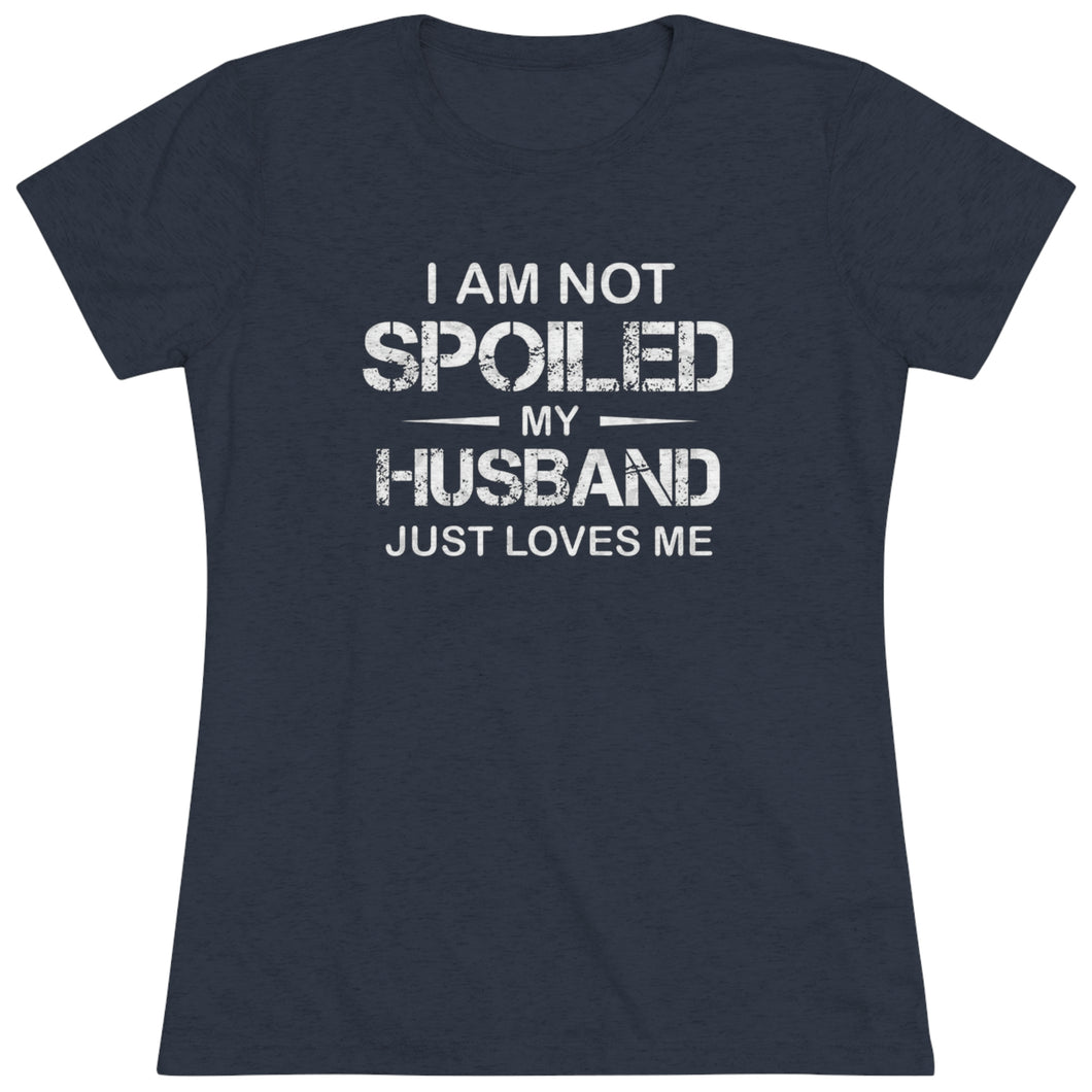 I am Not Spoiled - Women's Triblend Tee - On Front