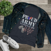 Load image into Gallery viewer, Women&#39;s Proud Army National Guard Wife Triblend Tee
