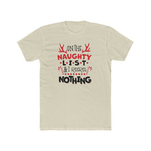 Load image into Gallery viewer, On The Naughty List - Print On Front - Multiple Colors
