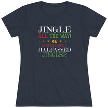 Load image into Gallery viewer, Jingle All The Way - Women&#39;s Triblend Tee
