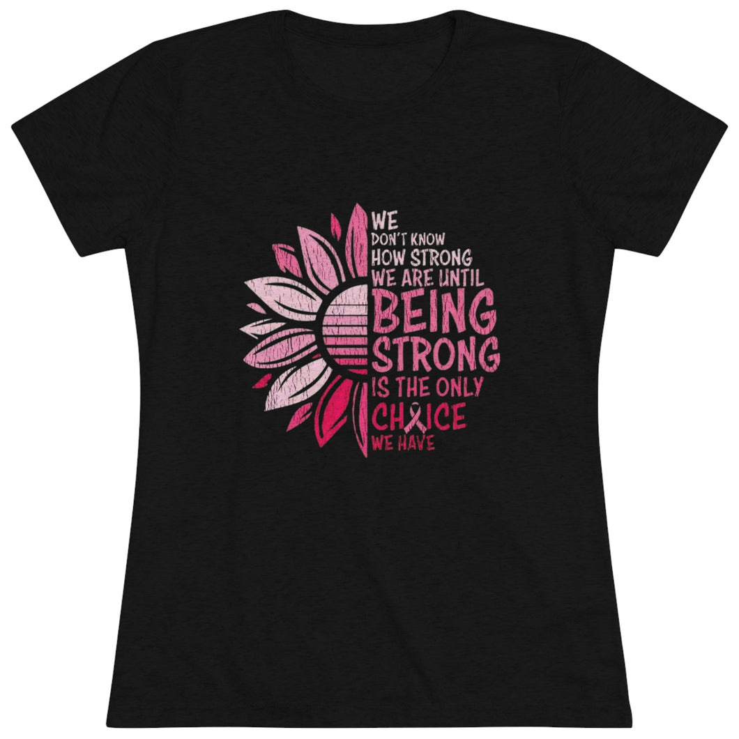 Women's Being Strong Triblend Tee