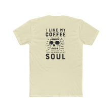 Load image into Gallery viewer, I Like My Coffee To Be As Black As My Soul - Multiple Colors - Print On Back
