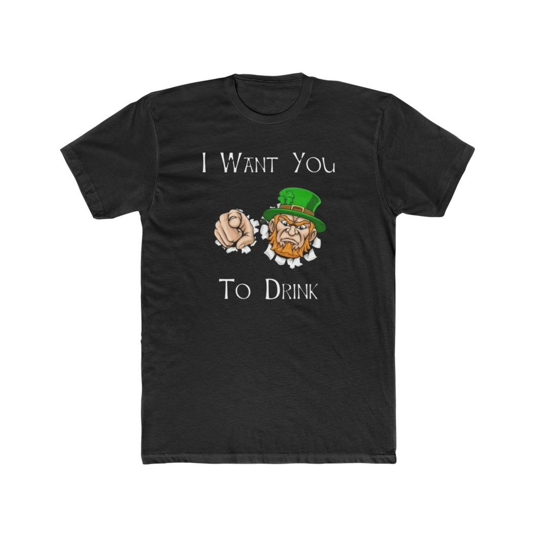 I Want You To Drink - Print On Front