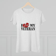 Load image into Gallery viewer, Women&#39;s I Love My Veteran Triblend Tee
