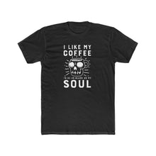 Load image into Gallery viewer, I Like My Coffee To Be As Black As My Soul - Print On Front
