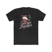 Load image into Gallery viewer, I Need More Jingle Bell - Print On Front
