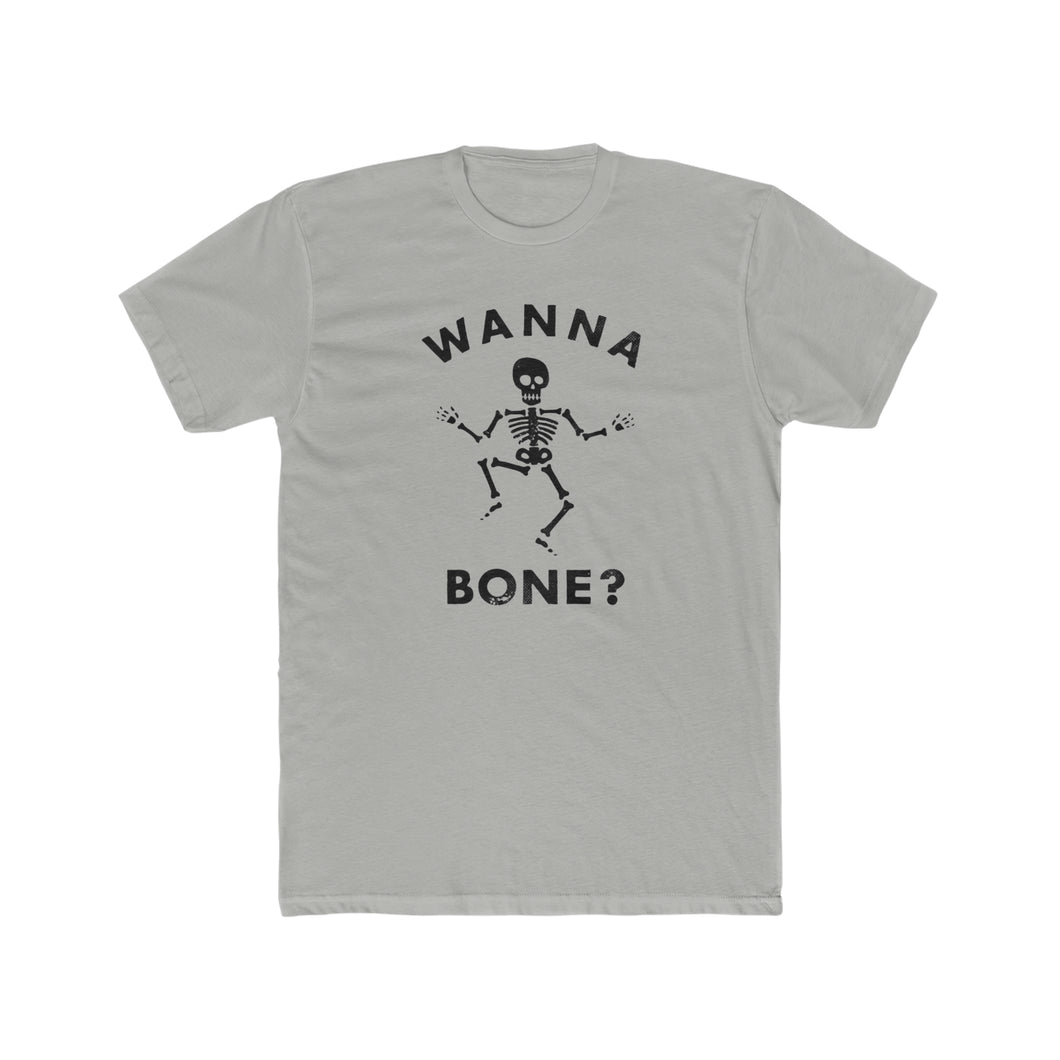 Wanna Bone? - Print On Front - Multiple Colors