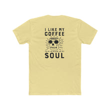 Load image into Gallery viewer, I Like My Coffee To Be As Black As My Soul - Multiple Colors - Print On Back
