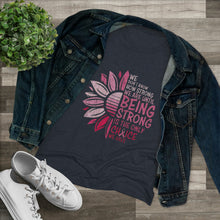 Load image into Gallery viewer, Women&#39;s Being Strong Triblend Tee
