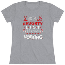 Load image into Gallery viewer, On The Naughty List - Women&#39;s Triblend Tee
