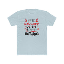 Load image into Gallery viewer, On The Naughty List - Print On Front - Multiple Colors
