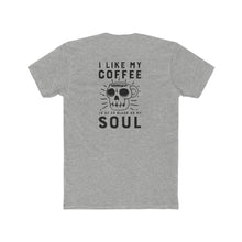 Load image into Gallery viewer, I Like My Coffee To Be As Black As My Soul - Multiple Colors - Print On Back
