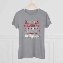 Load image into Gallery viewer, On The Naughty List - Women&#39;s Triblend Tee
