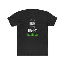 Load image into Gallery viewer, Stay High Stay Happy - Print On Front
