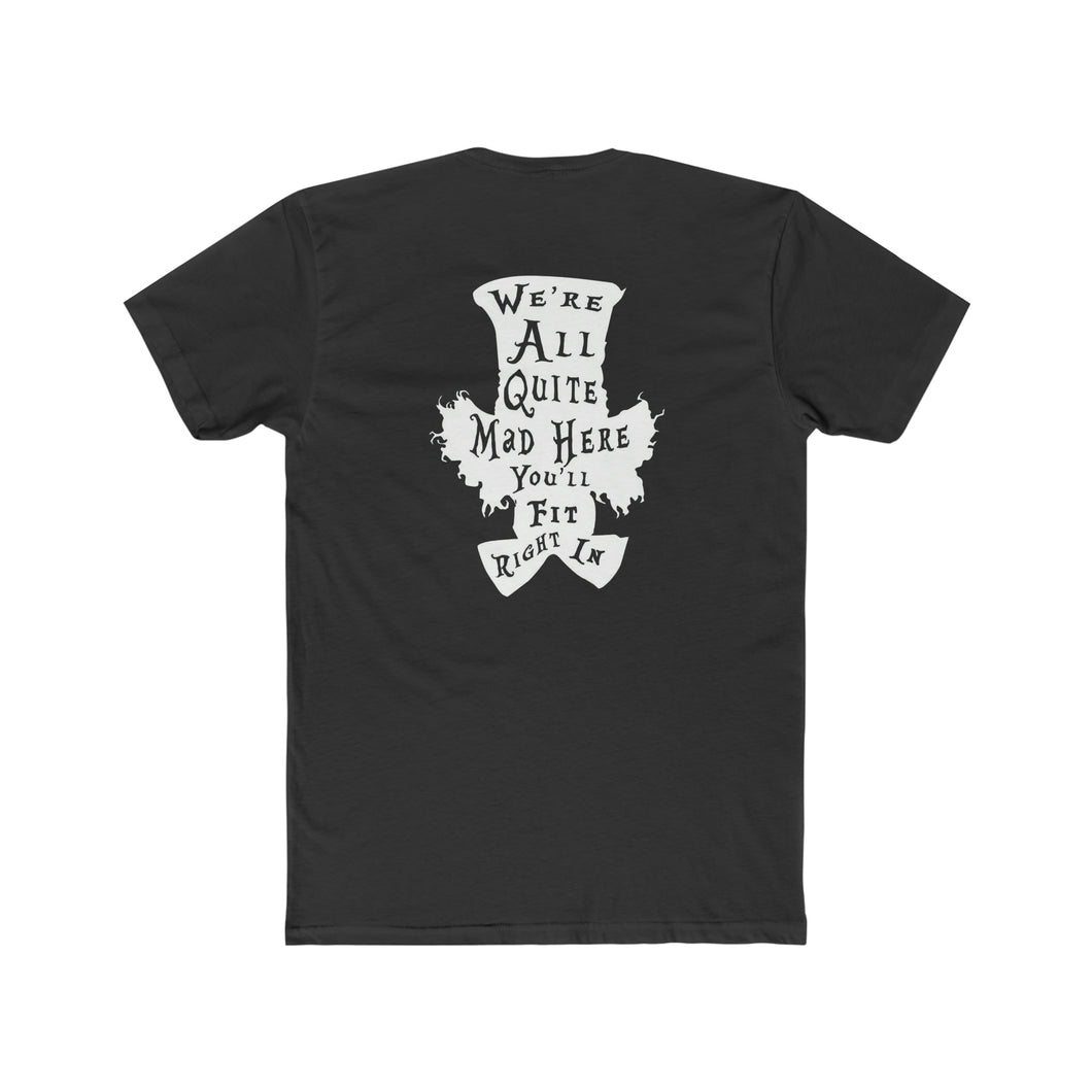 We're All Mad Here - Print On Back