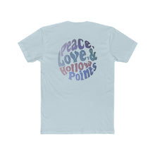 Load image into Gallery viewer, Peace Love and Hollow Points- Print On Back - Multiple Colors
