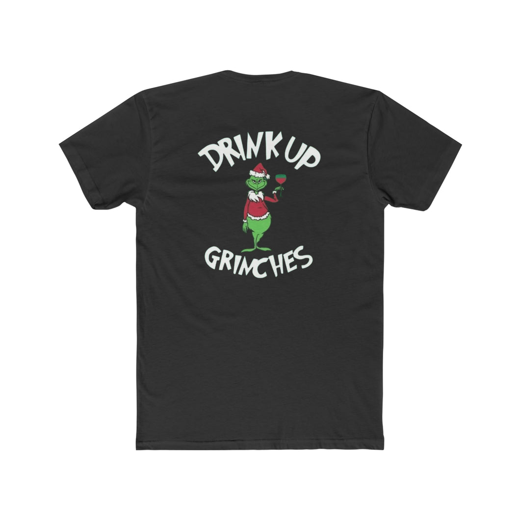 Drink Up Grinches - Print On Back