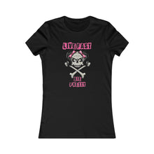 Load image into Gallery viewer, Live Fast Die Pretty - Women&#39;s Favorite Tee
