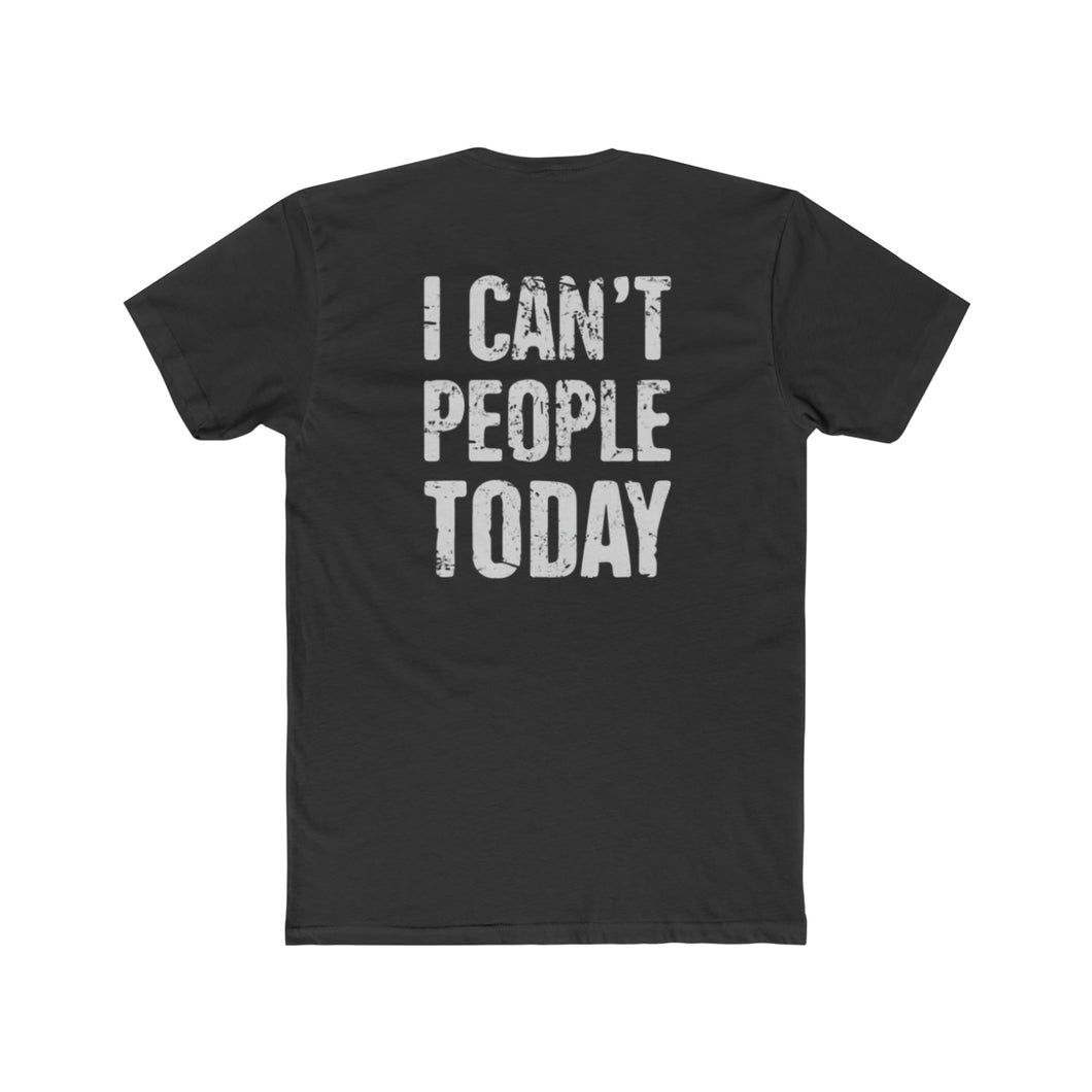 I Can't People Today - Print On Back
