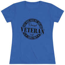 Load image into Gallery viewer, Women&#39;s Proud Veteran Wife Triblend Tee
