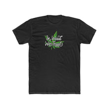 Load image into Gallery viewer, In Weed We Trust - Print On Front
