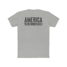 Load image into Gallery viewer, America Love Her Or Leave Her - Print On Back - Multiple Colors
