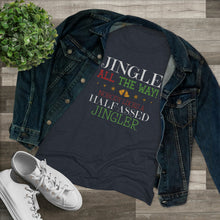 Load image into Gallery viewer, Jingle All The Way - Women&#39;s Triblend Tee
