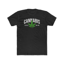 Load image into Gallery viewer, Cannabis Saved My Life - Print On Front
