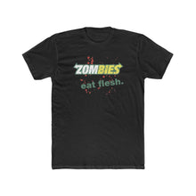 Load image into Gallery viewer, Zombies Eat Flesh - Print On Front
